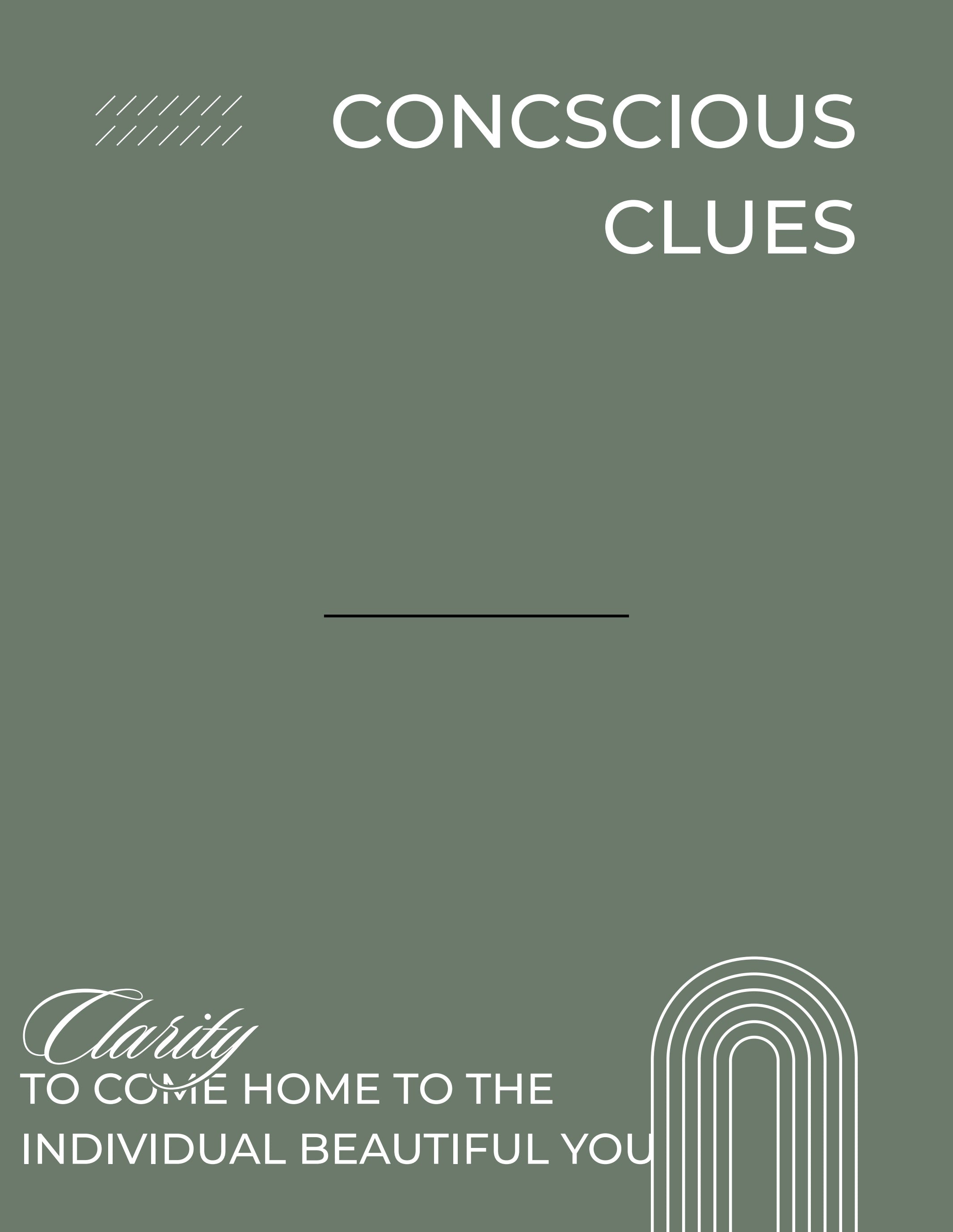 Conscious Clues: Clarity to Come Home to the Individual Beautiful You